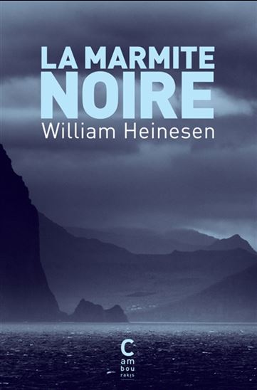 La Marmite noire - WILLIAM HEINESEN