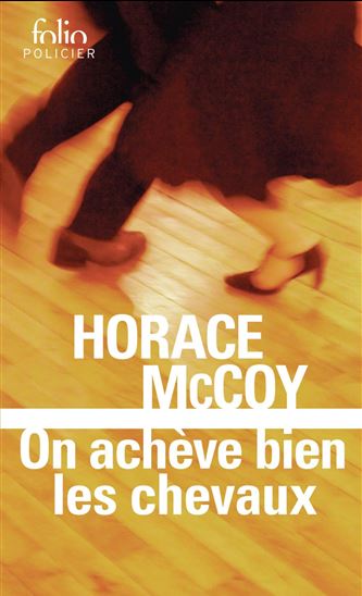 On achève bien les chevaux N. éd. - HORACE MCCOY