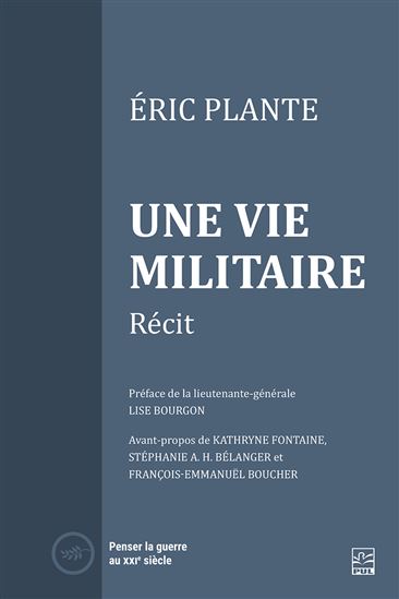 Une vie militaire : Récit - ÉRIC PLANTE