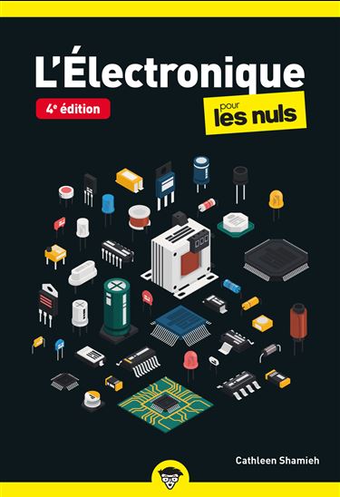 L'Électronique pour les nuls 4e éd. - CATHLEEN SHAMIEH