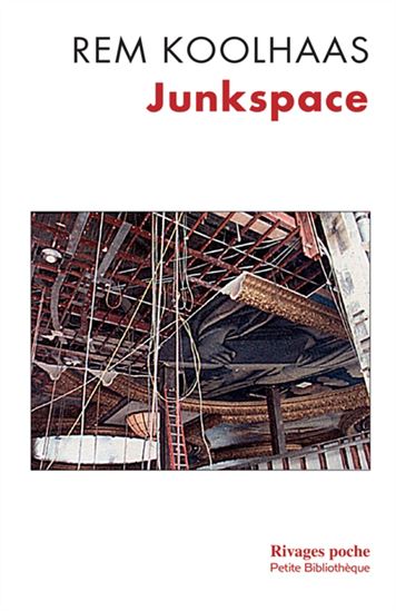 Junkspace N. éd. - REM KOOLHAAS