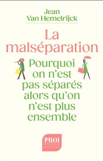 La Malséparation : pourquoi on n'est pas séparés alors qu'on n'est plus ensemble N. éd. - JEAN VAN HEMELRIJCK