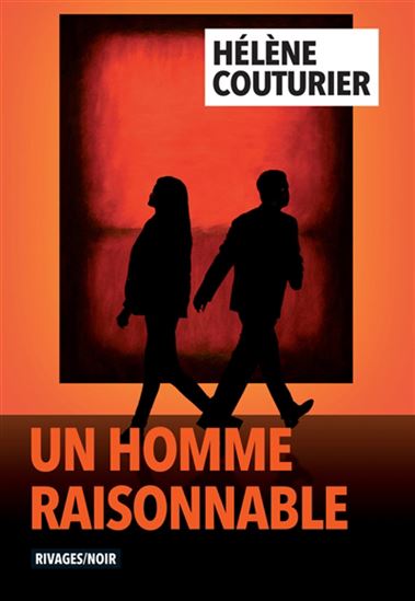 Un homme raisonnable - HÉLÈNE COUTURIER