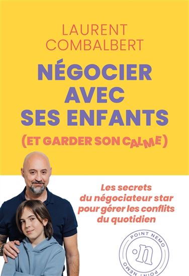 Négocier avec ses enfants (et garder son calme) - LAURENT COMBALBERT