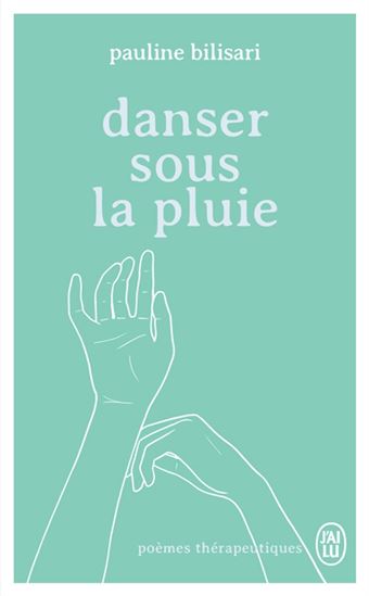 Danser sous la pluie - PAULINE BILISARI