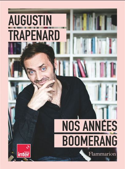 Nos années Boomerang - AUGUSTIN TRAPENARD