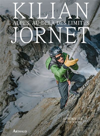 Alpes, au-delà des limites : 82 sommets en 19 jours - KILIAN JORNET