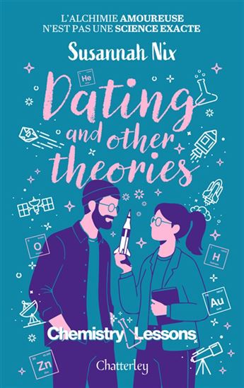 Chemestry lessons T.02 Dating and other theories - SUSANNAH NIX