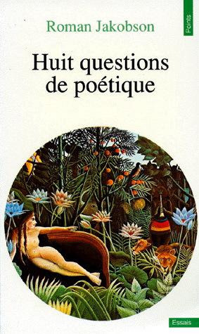 Huit questions de poétique - ROMAN JAKOBSON