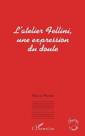 Atelier Fellini, une expression du dout - HERVE PERNOT