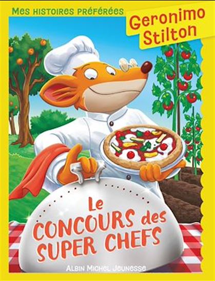 Le Concours des super chefs #92 N. éd. - GERONIMO STILTON