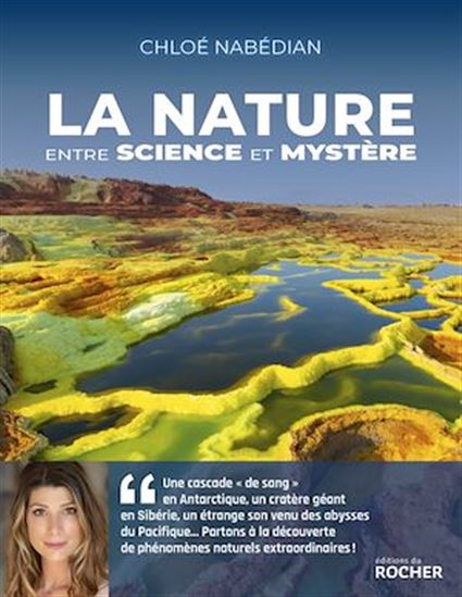 La Nature, entre science et mystère - CHLOÉ NABÉDIAN
