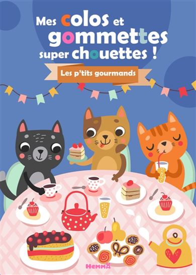 Mes colos et gommettes super chouettes ! : les p'tits gourmands - COLLECTIF