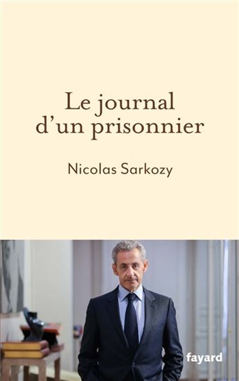 Le Journal d'un prisonnier - NICOLAS SARKOZY