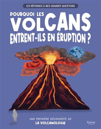 Pourquoi les volcans entrent-ils en éruption ? : une première découverte de la volcanologie - OLIVIA WATSON - VERONIKA CHAVES MORALES