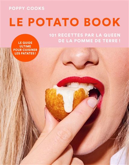 Le Potato book : 101 recettes par la queen de la pomme de terre ! - COLLECTIF