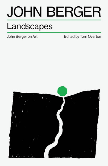 Landscapes: John Berger on Art - JOHN BERGER