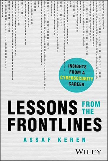 Lessons from the Frontlines: Insights from a Career in Cybersecurity - ASSAF KEREN