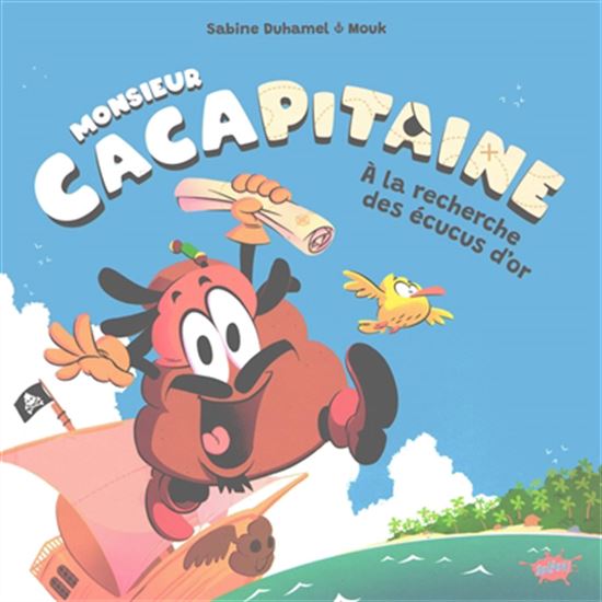 Monsieur Cacapitaine : à la recherche des écucus d'or - SABINE DUHAMEL - MOUK