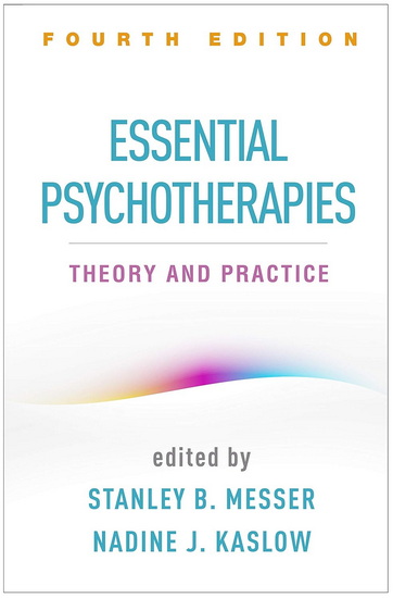 Essential Psychotherapies: Theory and Practice 4th ed. - STANLEY B MESSER - NADINE J KASLOW