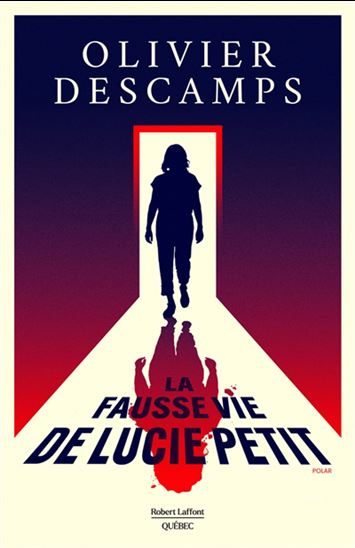 La Fausse vie de Lucie Petit - OLIVIER DESCAMPS