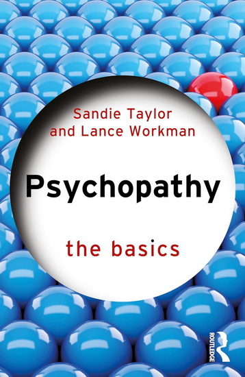 Psychopathy: The Basics - SANDIE TAYLOR - LANCE WORKMAN