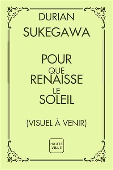 Pour que renaisse le soleil - DURIAN SUKEGAWA