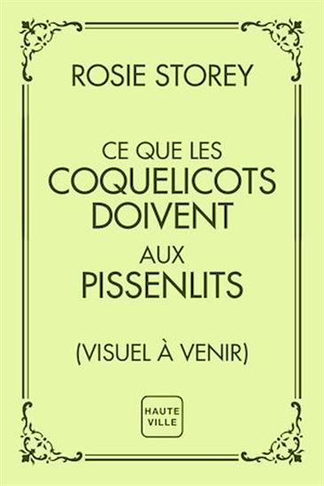 Ce que les coquelicots doivent aux pissenlits - ROSIE STOREY
