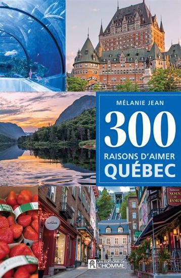 300 raisons d'aimer Québec - MÉLANIE JEAN