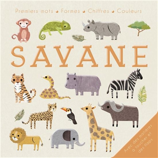 Bébé découvre : savane - REBECCA WEERASEKERA - LINDA TORDOFF