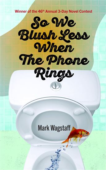 So We Blush Less When the Phone Rings - MARK WAGSTAFF