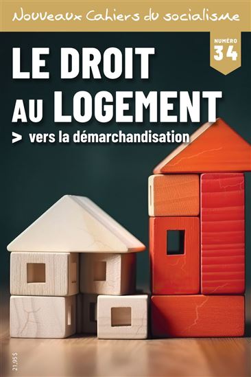 Nouveaux cahiers du socialisme #34 Le Droit au logement : vers la démarchandisation - COLLECTIF