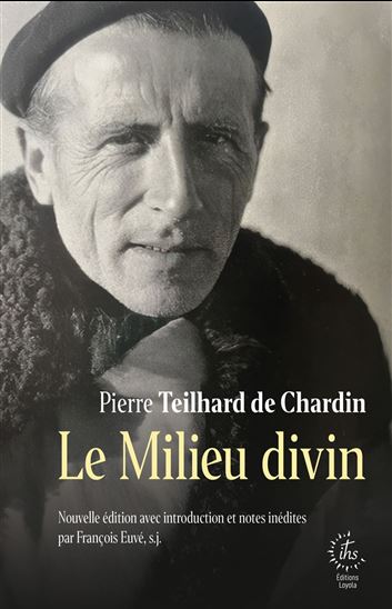 Le Milieu divin/Le phénomène humain - PIERRE TEILHARD DE CHARDIN