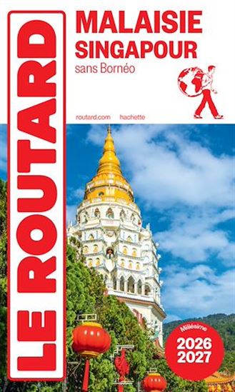 Guide du Routard Malaisie, Singapour 2026/27 - PHILIPPE GLOAGUEN