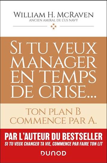 Si tu veux manager en temps de crise... - WILLIAM H MCRAVEN