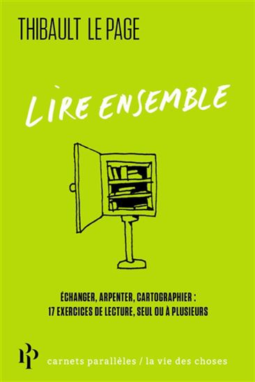 Exercices de lecture : annoter, commenter, arpenter : seul ou à plusieurs, d'autres façons de lire - THIBAULT LE PAGE