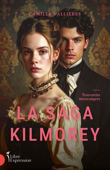 La Saga Kilmorey T.02 Souvenirs mensongers - CAMILLE VALLIÈRES