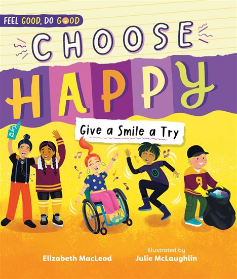 Choose Happy - ELIZABETH MACLEOD - JULIE MCLAUGHLIN