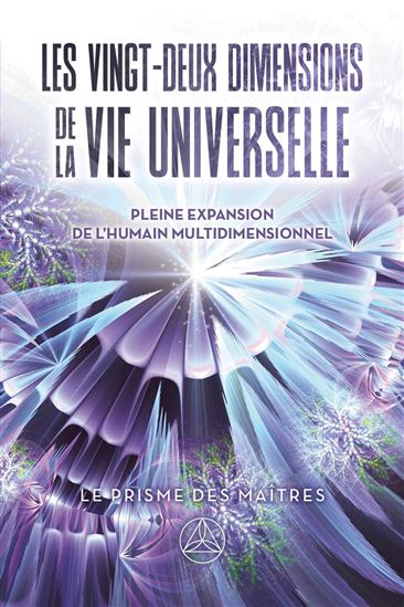 Les Vingt-deux dimensions de la vie universelle - PIERRE LESSARD