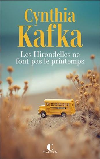 Les Hirondelles ne font pas le printemps - CYNTHIA KAFKA