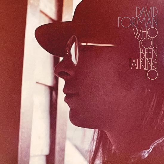 Who You Been Talking To (Digipak) - DAVID FORMAN