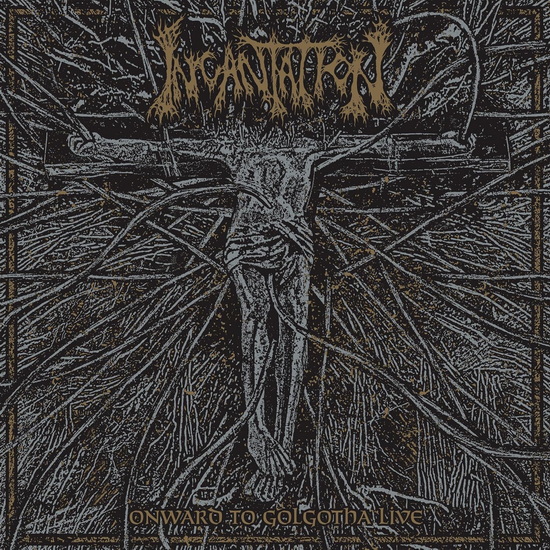 Onward To Golgotha Live - INCANTATION