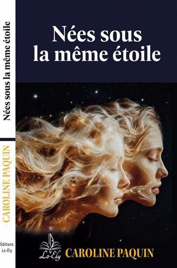 Nées sous une même étoile - CAROLINE PAQUIN