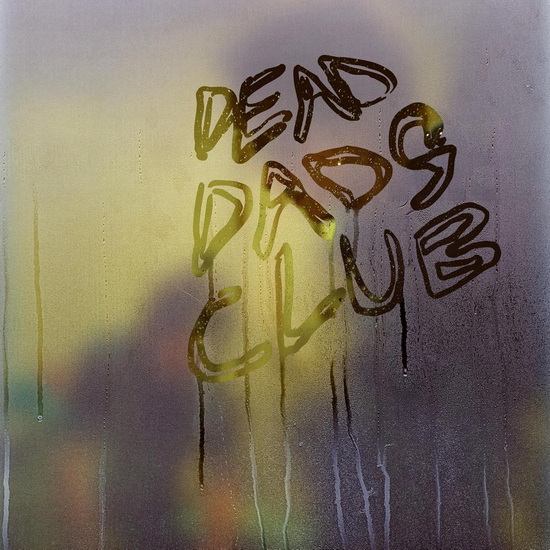 Dead Dads Club - DEAD DADS CLUB