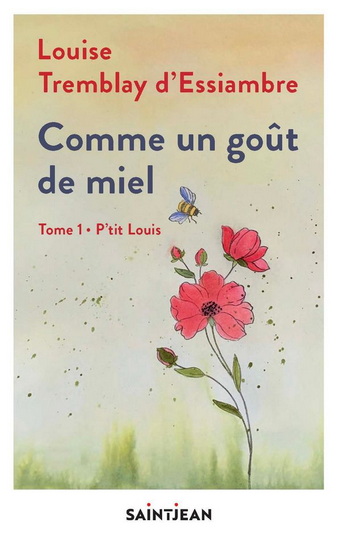 Comme un goût de miel T.01 - LOUISE TREMBLAY-D'ESSIAMBRE