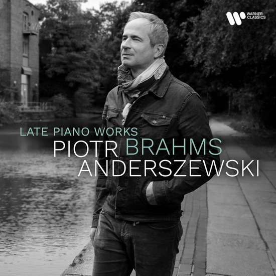 Brahms: Late Piano Works - JOHANNES BRAHMS
