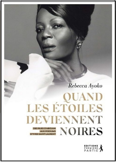 Quand les étoiles deviennent noires : des rues d'Abidjan aux podiums d'Yves Saint Laurent - REBECCA AYOKO