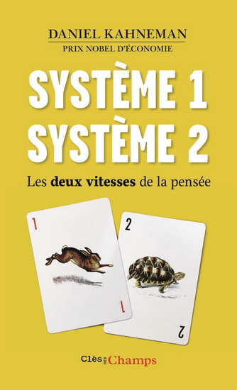 Système 1, système 2 : les deux vitesses de la pensée N. éd. - DANIEL KAHNEMAN