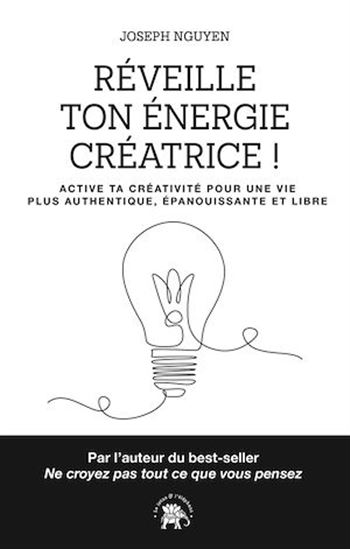 Réveille ton énergie créatrice ! - JOSEPH NGUYEN