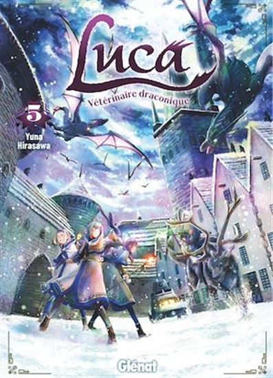 Luca, vétérinaire draconique - Tome 05 - YUNA HIRASAWA